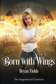 Paperback Born With Wings: The Dragonbound Chronicles, Book 4 Book