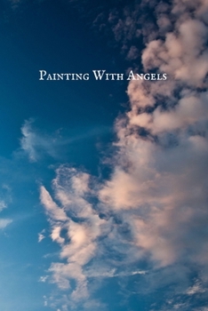Paperback Painting with Angels: Notebook for Drawing, Writing, Painting, Sketching or Doodling, 108 Pages, 6"x9", Good to carry Book