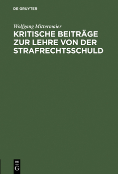 Hardcover Kritische Beiträge Zur Lehre Von Der Strafrechtsschuld [German] Book