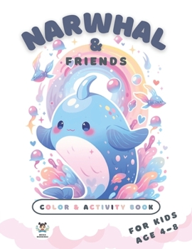 Paperback Narwhal and Friends Coloring and Activity Book for Kids - Enhanced Edition Book