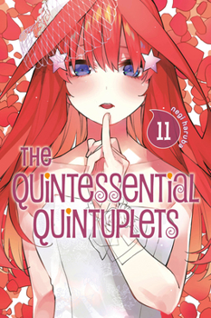 The Quintessential Quintuplets, Vol. 11 - Book #11 of the  [Gotbun no Hanayome]