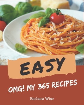 Paperback OMG! My 365 Easy Recipes: Let's Get Started with The Best Easy Cookbook! Book