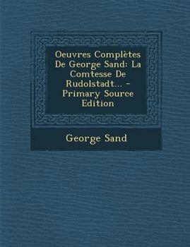 Paperback Oeuvres Compl?tes de George Sand: La Comtesse de Rudolstadt... [French] Book