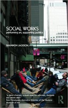 Paperback Social Works: Performing Art, Supporting Publics Book