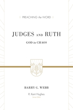 Judges and Ruth: God in Chaos (Preaching the Word)