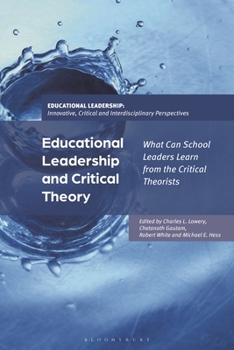 Hardcover Educational Leadership and Critical Theory: What Can School Leaders Learn from the Critical Theorists Book
