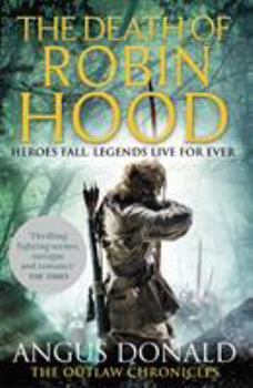 The Death of Robin Hood - Book #8 of the Outlaw Chronicles