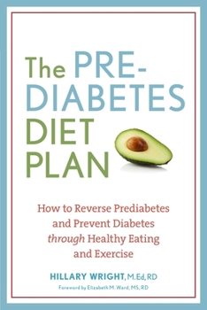 Paperback The Prediabetes Diet Plan: How to Reverse Prediabetes and Prevent Diabetes Through Healthy Eating and Exercise Book