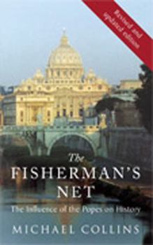 Paperback The Fisherman's Net: The Influence of the Popes on History Book