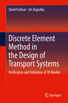 Hardcover Discrete Element Method in the Design of Transport Systems: Verification and Validation of 3D Models Book