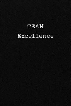 TEAM Excellence: Office CoWorker Team Notebook : Blank Lined Interior