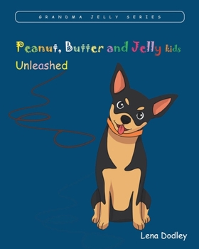 Paperback Peanut, Butter, and Jelly kids: Unleashed Book