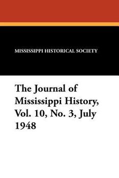 Paperback The Journal of Mississippi History, Vol. 10, No. 3, July 1948 Book