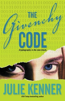 The Givenchy Code - Book #1 of the Codebreaker Trilogy