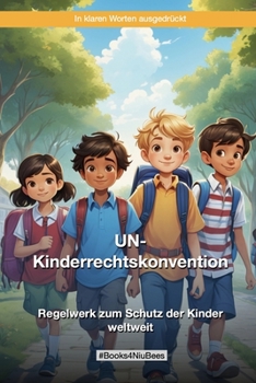 Die UN-Kinderrechtskonvention: Regelwerk zum Schutz der Kinder weltweit (Books4NiuBees) (German Edition)