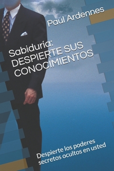 Paperback Sabiduría: DESPIERTE SUS CONOCIMIENTOS: Despierte los poderes secretos ocultos en usted [Spanish] Book