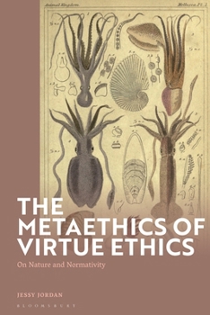 Hardcover The Metaethics of Virtue Ethics: On Nature and Normativity Book
