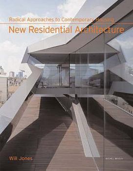 Hardcover New Residential Architecture: Radical Approaches to Contemporary Housing Book