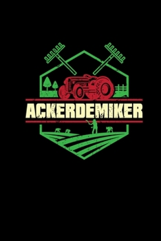 Ackerdemiker: Notizbuch A5 Für Bauern Landwirte Traktor Cover - Kalender 2020 Terminplaner Monatsansicht (German Edition)