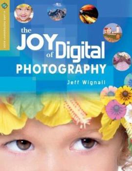 Hardcover The Joy of Digital Photography Book