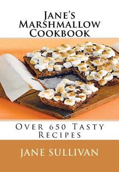 Paperback Jane's Marshmallow Cookbook: Over 650 Tasty Recipes Book