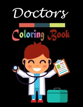 Doctors Coloring Book: A Doctors Coloring Book for Kids