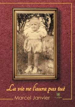 Paperback La vie ne l'aura pas tué [French] Book