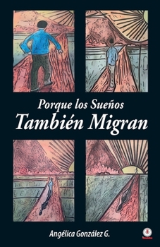 Paperback Porque los Sueños También Migran [Spanish] Book