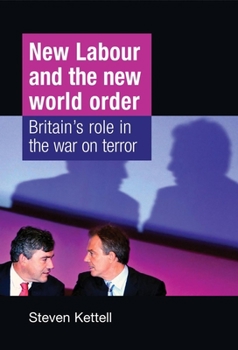 Hardcover New Labour and the New World Order: Britain's Role in the War on Terror Book