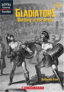 Paperback Gladiators: Battling In The Arena (Way Of The Warrior) Book