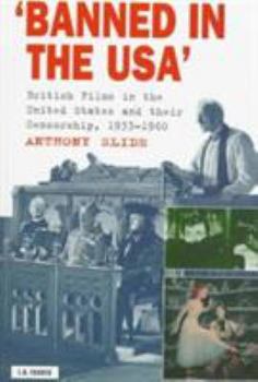 Hardcover Banned in the U.S.A.: British Films in the United States and Their Censorship, 1933-1960 Book