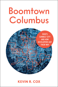 Paperback Boomtown Columbus: Ohio's Sunbelt City and How Developers Got Their Way Book