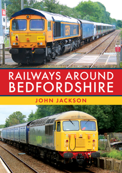 Paperback Railways Around Bedfordshire Book