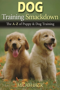 Paperback Dog Training Smackdown: The A - Z of Puppy & Dog Training Book