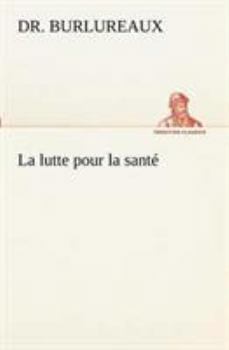 Paperback La lutte pour la santé [French] Book