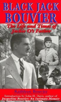 Mass Market Paperback Black Jack Bouvier: The Life and Times of Jackie O's Father Book