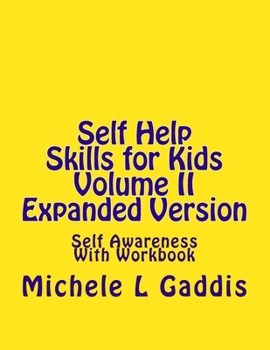 Paperback Self Help Skills for Kids Volume II: Self Awareness Expanded Version Book