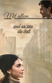 Paperback Mit allem... und so wie du bist: Cozy Workplace Romance im weihnachtlichen Hamburg [German] Book