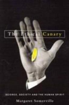 Paperback The Ethical Canary: Science, Society and the Human Spirit Book