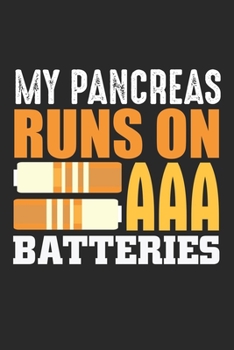 My Pancreas Runs on AAA Batteries: Typ 1 Diabetes T1D Bewusstsein Diabetiker Batterie  Notizbuch liniert DIN A5 - 120 Seiten für Notizen, Zeichnungen, Formeln | Organizer Schreibheft Planer Tagebuch