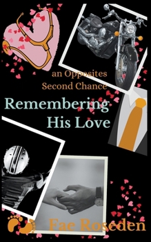 Paperback Remembering His Love: an Opposites Second Chance Book