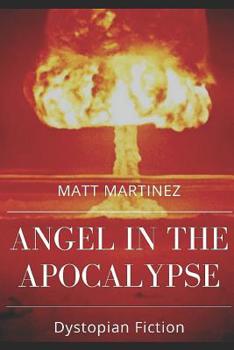 Paperback Angel in the Apocalypse: Short Stories about Dystopian Governments Book
