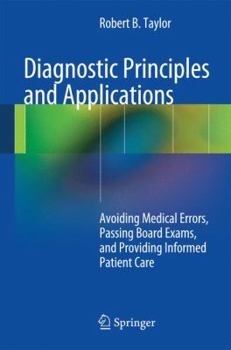 Paperback Diagnostic Principles and Applications: Avoiding Medical Errors, Passing Board Exams, and Providing Informed Patient Care Book