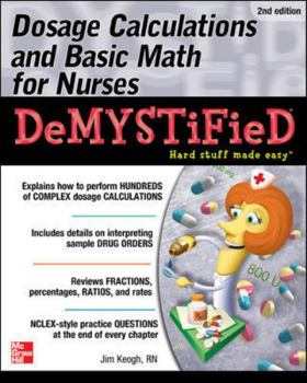 Paperback Dosage Calculations and Basic Math for Nurses Demystified, Second Edition Book