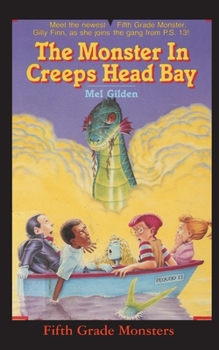 Paperback The Monster In Creeps Head Bay: Is There Really a Sea Serpent in Creeps Head Bay? Book