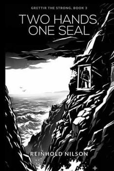 Two Hands, One Seal: Grettir the Strong, Book 1