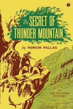Paperback The Secret of Thunder Mountain: A Ted Wilford Mystery Book