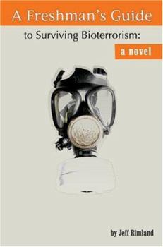 Paperback A Freshman's Guide to Surviving Bioterrorism Book