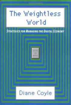 Hardcover The Weightless World: Strategies for Managing the Digital Economy Book