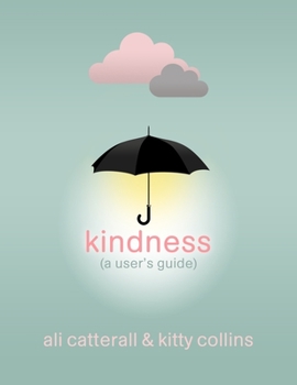 Hardcover Kindness (a User's Guide) Book